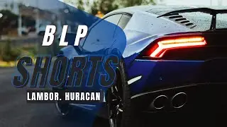 LAMBORGHINI HURACAN #shorts #BLPSHORTS