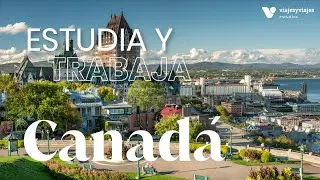 Estudia y trabaja en Canad&aacute; 🇨🇦 🌍 | Viajes y Viajes Estudios