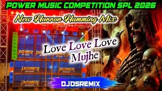 Power Music Competition Spl2026💥New Horror Hamming💥Face To Face Competition Mix💥DjDsremix