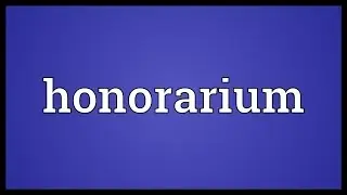 Honorarium Meaning