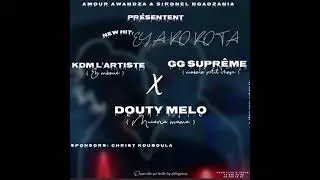 GG SUPREME FT KDM L&rsquo;artiste ft Douty melo (he y&rsquo;a ekota)