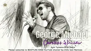 George Michael - Careless Whisper (Ayur Tsyrenov DFM Extended Remix)
