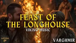 Feast of the Longhouse  ⚔️ Viking Feast Song