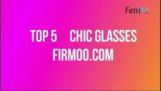 Firmoo Top 5 Stylish Glasses | Firmoo.com