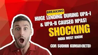 UPA-I & UPA-II time caused NPAs effect on Indian Economy ? Hindi ! Bharat Ki Economy Par Prabhav?