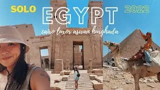 8 days solo Egypt trip, Cairo Aswan Luxor Hurghada | Esthercwy