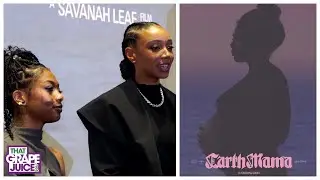 Earth Mama: That Grape Juice Exclusive Screening with Savanah Leaf
