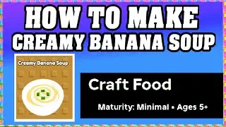 How To Make CREAMY BANANA SOUP in CRAFT FOOD ROBLOX [Unlock New Recipe] [walkthrough]