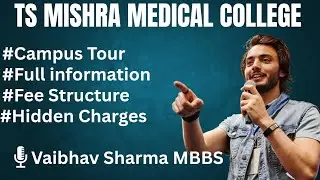 TS Mishra Medical College || Campus Tour || fee structure || hidden Charges || Cutoff || mbbs