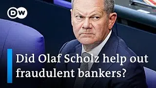 Chancellor Scholz faces grilling over alleged role in financial tax fraud affair | DW News