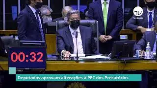 Deputados aprovam altera&ccedil;&otilde;es &agrave; PEC dos Precat&oacute;rios - 14/12/2021