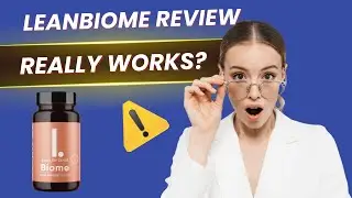 LEANBIOME REVIEW 2025 - ⚠️((THE TRUTH!))⚠️ Does LeanBiome Work? Don&rsquo;t Buy Until You Watch This!
