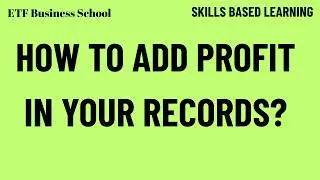 How to Add Profit in your records ? || ETF Business School