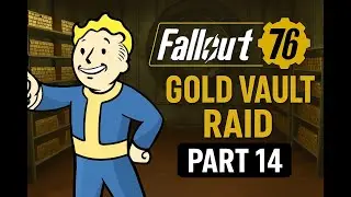 Fallout 76 pc playthrough, part 14, gold vault raid