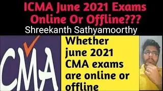 ICMA|June 2021 Exams|Online Or Offline|Tamil|Shreekanth
