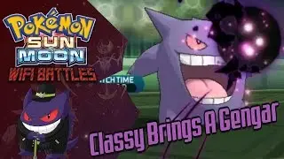 Classy Brings A Gengar! Live Pokemon Sun/Moon Wifi Battles With Classy Gengar