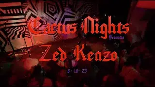 Zed Kenzo &bull; Cactus Nights &bull; Live Set 6/16/23