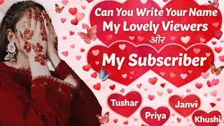 Can u write ✍️ your name 🥰 in heart and your love name my lovely viewers and subscriber 🥰💕