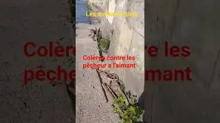 les aimants cools. col&egrave;re contre les p&ecirc;cheurs &agrave; l'aimant