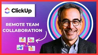 How To Use CLICKUP For Remote Team Collaboration (Complete 2025 Guide)