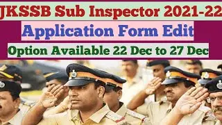 JKSSB Sub Inspector application Edit Option  realised/Edit Option for candidate already applied 2021