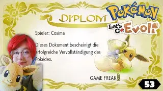 53: Der Pokedex ist vollst&auml;ndig! [Ende]| Pokemon Let's Go Evoli (im Cosima Cosplay)