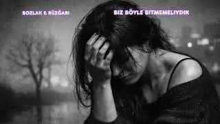 Biz Böyle Bitmemeliydik-BOZLAK #bozlakhavaları #arabesk #gecemüziği #hüzünlümüzik #slowmüzik