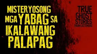 MISTERYOSONG MGA YABAG SA IKALAWANG PALAPAG | True Ghost Stories | SINDAK
