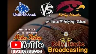 Kelly Hawks Varsity Boys vs Delta Bobcats - 2025-2026
