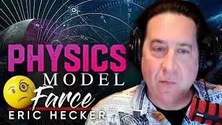 Is the Standard Model of Physics a Farce? Questioning the Foundations of Modern Science - Hecker
