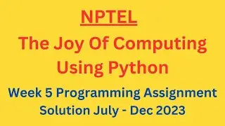 NPTEL The Joy Of Computing Using Python Week 5 Programming Assignment Solution July-Dec 2023