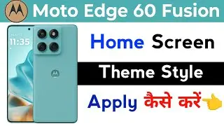 how to change home screen theme moto edge 60 fusion | moto edge 60 fusion themes apply kaise kare