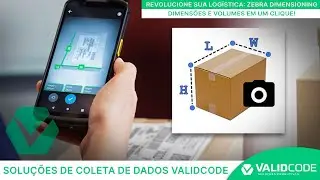 Transforme sua Log&iacute;stica com Zebra Dimensioning - Dimens&otilde;es e volumes em apenas 1 Clique!