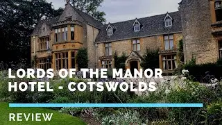 Lords of the Manor Hotel Review - Cotswolds England