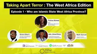 Who are Islamic State West Africa Province? | EP 1 | Taking Apart Terror: The West Africa Edition