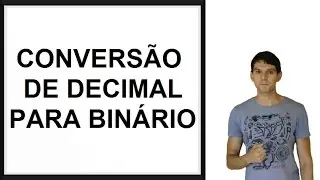 Conversão de decimal para binário