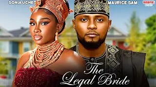 THE LEGAL BERIDE - MAURICE SAM, SONIA UCHE - Nigerian Movie