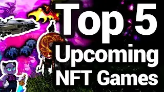5 Upcoming NFT Games That Are AAA Quality & Will BLOW You Away!