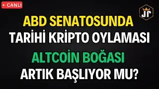 CANLI🔴ABD Senatosunda Tarihi Kripto Oylaması! Altcoin Boğası Artık Başlıyor Mu? Bitcoin Son Durum!