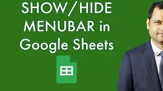 Как показать и скрыть строку меню в Google Таблицах