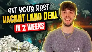 How to Get Your First Wholesale Vacant Land Deal in 2 Weeks!
