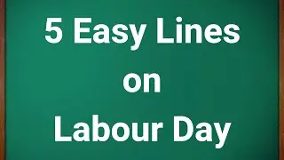 5 Lines on Labour's Day in English || 5 Lines Essay on Labour Day