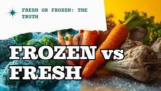Are Frozen Foods Unhealthy? The Truth About Frozen vs Fresh