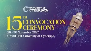UoC 15th Convocation Ceremony and Cyberjaya College Central 3rd Convocation Ceremony (Session 4)