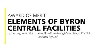 Elements of Byron Central Facilities &ndash; 2017 Award of Merit