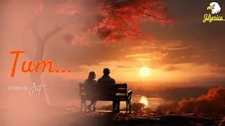 Tum.... new song of 2026 #jlyricsj1 #song 