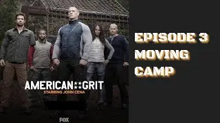 American Grit Season 1, Episode 3 - Moving Camp #americangrit