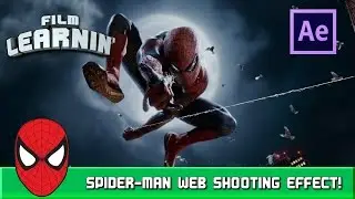 Spider-Man Web Shooting After Effects Tutorial! | Film Learnin