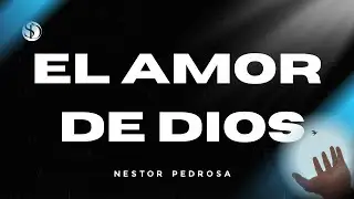 El amor de Dios - Néstor Pedrosa  - (08/01/26)