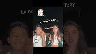 La nueva novia de Tony 😍🔥